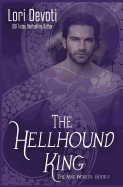 The Hellhound King: A Fantasy Shapeshifter Romance