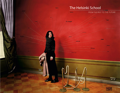 The Helsinki School: From the Past to the Future - Persons, Asia Zak (Editor), and Archit, Aalto University School of Arts, Design and (Editor), and Hicks, Alistair (Text by)