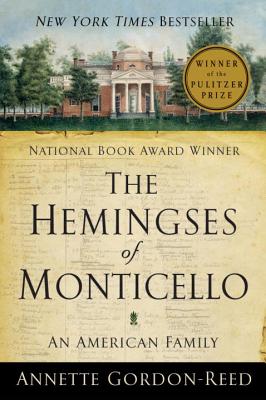 The Hemingses of Monticello: An American Family - Gordon-Reed, Annette