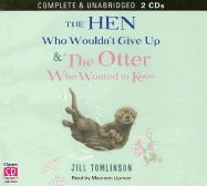 The Hen Who Wouldn't Give Up & the Otter Who Wanted to Know