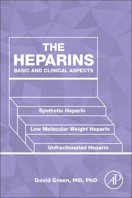 The Heparins: Basic and Clinical Aspects - Green, David