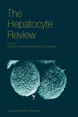 The Hepatocyte Review - Berry, M. N. (Editor), and Edwards, Anthony M. (Editor)