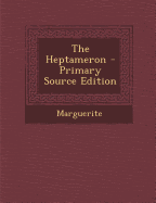 The Heptameron - Primary Source Edition