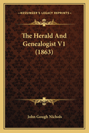 The Herald and Genealogist V1 (1863)