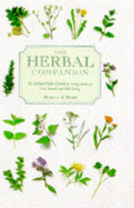 The Herbal Companion: The Essential Guide to the Properties of Herbs