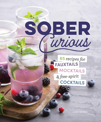 The Herbalist's Guide for the Sober Curious: 65 Garden-To-Glass Recipes - Jorgensen Jean, Leah