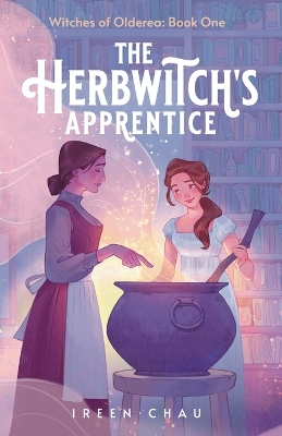 The Herbwitch's Apprentice - Chau, Ireen