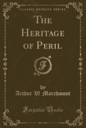 The Heritage of Peril (Classic Reprint)