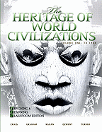 The Heritage of World Civilizations: Teaching and Learning Classroom Edition, Volume 1 with Myhistorylab and Pearson Etext