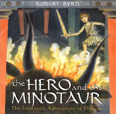 The Hero and the Minotaur: The Fantastic Adventures of Theseus - 