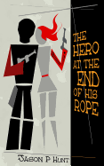 The Hero at the End of His Rope