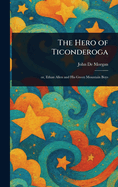 The Hero of Ticonderoga