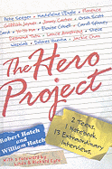 The Hero Project: 2 Teens, 1 Notebook, 13 Extraordinary Interviews