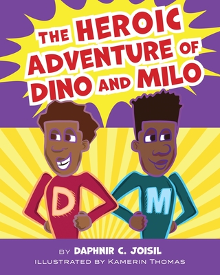 The Heroic Adventure of Dino and Milo - Joisil, Daphnir C