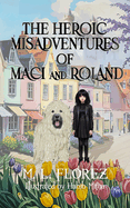 The Heroic Misadventures of Maci and Roland