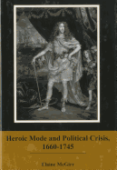 The Heroic Mode and Political Crisis, 1660-1745