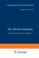 The Heroin Stimulus: Implications for a Theory of Addiction