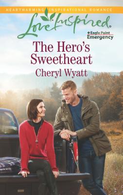 The Hero's Sweetheart - Wyatt, Cheryl