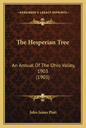 The Hesperian Tree: An Annual of the Ohio Valley, 1903 (1903)