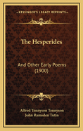 The Hesperides: And Other Early Poems (1900)