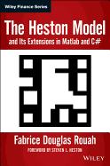 The Heston Model and Its Extensions in MATLAB and C#, + Website