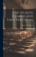 The Hicksite Quakers and Their Doctrines