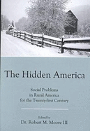The Hidden America: Social Problems in Rural America for the Twenty-First Century