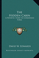 The Hidden Cabin: A Pathetic Story In Condensed Form