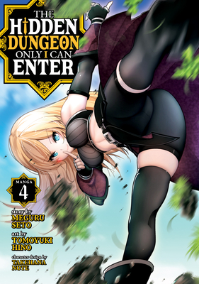The Hidden Dungeon Only I Can Enter (Manga) Vol. 4 - Seto, Meguru