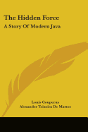 The Hidden Force: A Story Of Modern Java