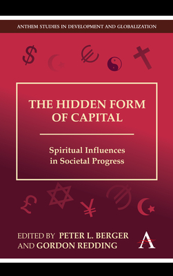 The Hidden Form of Capital: Spiritual Influences in Societal Progress - Berger, Peter L (Editor), and Redding, Gordon (Editor)