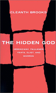 The Hidden God: Studies in Hemingway, Faulkner, Yeats, Eliot, and Warren