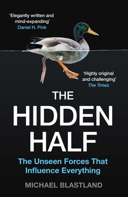 The Hidden Half: The Unseen Forces That Influence Everything - Blastland, Michael