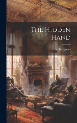 The Hidden Hand - Jones, Robert
