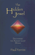 The Hidden Jewel: Discovering the Radiant Light Within - Ferrini, Paul