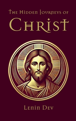 The Hidden Journeys of Christ - Dev, Lenin