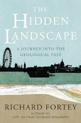 The Hidden Landscape - Fortey, Richard A