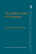 The Hidden Order of Corruption: An Institutional Approach