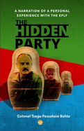 The Hidden Party: A Narration of a Personal Experience with the EPLF