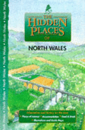 The Hidden Places of North Wales: Including Snowdonia & the Isle of Anglsey - Travel Publishing Ltd