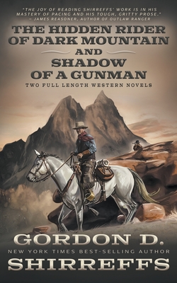 The Hidden Rider of Dark Mountain and Shadow of a Gunman: Two Full Length Western Novels - Shirreffs, Gordon D