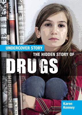 The Hidden Story of Drugs - Latchana Kenney, Karen