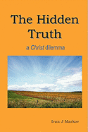 The Hidden Truth: A Christ Dilemma