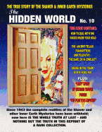 The Hidden World Number 10: The True Story Of The Shaver And Inner Earth Mysteries