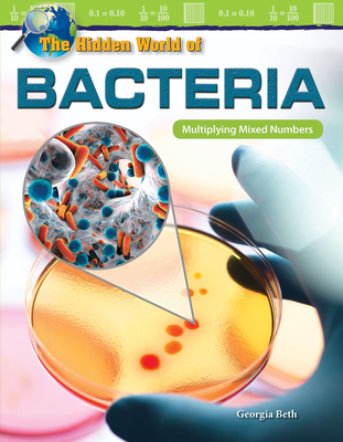 The Hidden World of Bacteria: Multiplying Mixed Numbers - Beth, Georgia