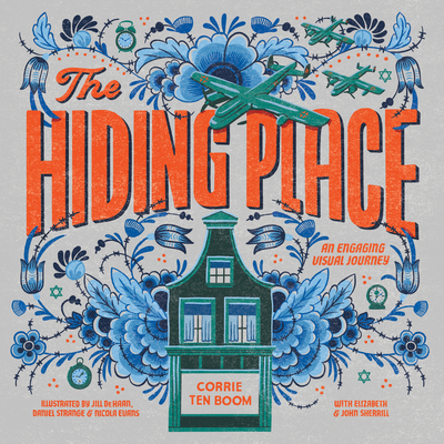 The Hiding Place: An Engaging Visual Journey - Ten Boom, Corrie, and Sherrill, Elizabeth, and Sherrill, John