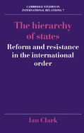 The Hierarchy of States: Reform and Resistance in the International Order