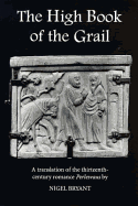 The High Book of the Grail: A Translation of the Thirteenth Century Romance of Perlesvaus