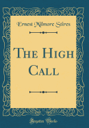 The High Call (Classic Reprint)