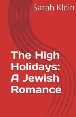 The High Holidays: A Jewish Romance - Klein, Sarah